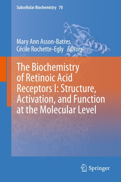 Cover image for book The Biochemistry of Retinoic Acid Receptors I: Structure, Activation, and Function at the Molecular Level