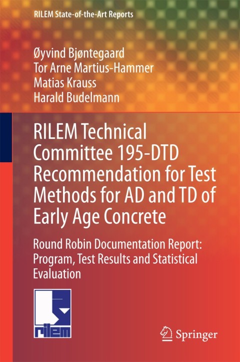Cover image for book RILEM Technical Committee 195-DTD Recommendation for Test Methods for AD and TD of Early Age Concrete