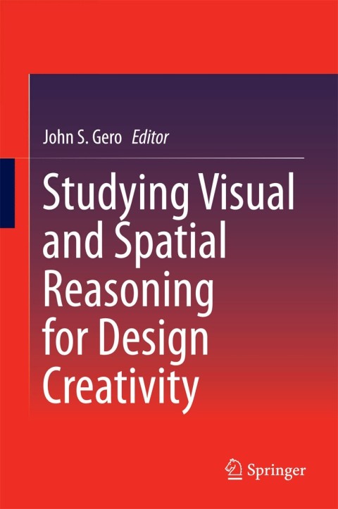 Cover image for book Studying Visual and Spatial Reasoning for Design Creativity