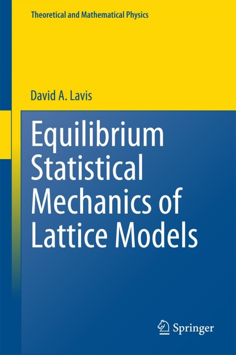 Cover image for book Equilibrium Statistical Mechanics of Lattice Models