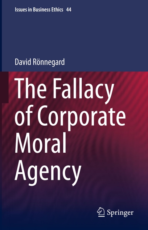 Cover image for book The Fallacy of Corporate Moral Agency