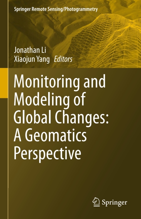 Cover image for book Monitoring and Modeling of Global Changes: A Geomatics Perspective
