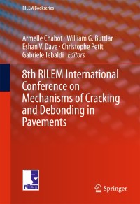 Titelbild: 8th RILEM International Conference on Mechanisms of Cracking and Debonding in Pavements 9789402408669