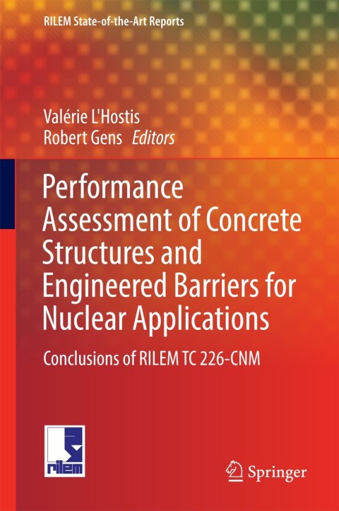 Cover image for book Performance Assessment of Concrete Structures and Engineered Barriers for Nuclear Applications