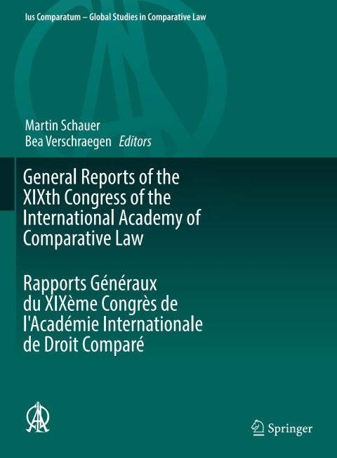 Cover image for book General Reports of the XIXth Congress of the International Academy of Comparative Law Rapports Généraux du XIXème Congrès de l'Académie Internationale de Droit Comparé