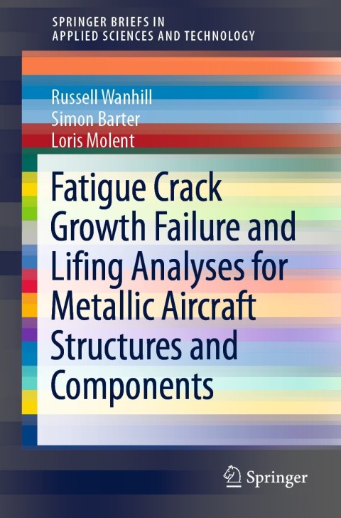 Cover image for book Fatigue Crack Growth Failure and Lifing Analyses for Metallic Aircraft Structures and Components