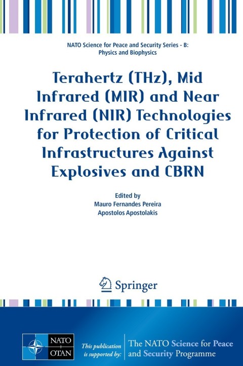Cover image for book Terahertz (THz), Mid Infrared (MIR) and Near Infrared (NIR) Technologies for Protection of Critical Infrastructures Against Explosives and CBRN