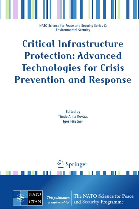 Cover image for book Critical Infrastructure Protection: Advanced Technologies for Crisis Prevention and Response