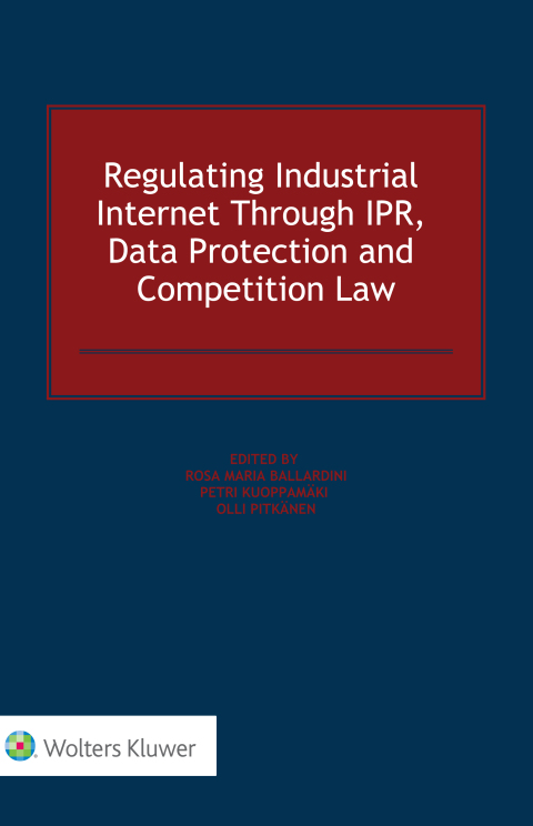 Cover image for book Regulating Industrial Internet Through IPR, Data Protection and Competition Law