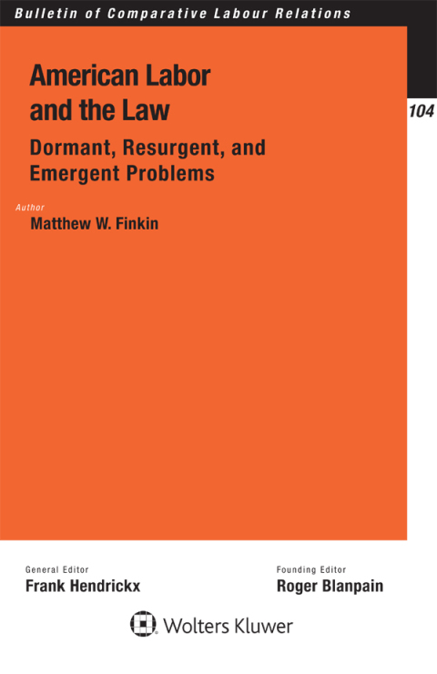 American Labor and the Law: Dormant, Resurgent, and Emergent Problems 