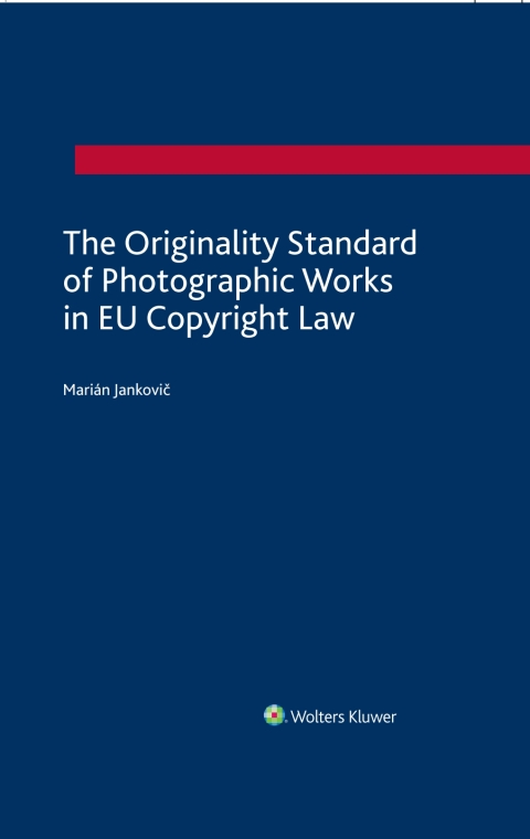 Cover image for book The Originality Standard of Photographic Works in EU Copyright Law
