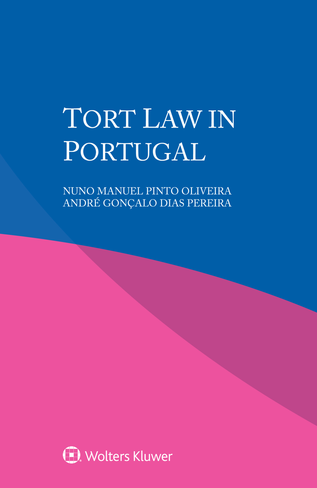 Tort Law in Portugal (eBook Rental) - Nuno Manuel Pinto Oliveira; AndrÃ© GonÃ§alo Dias Pereira,