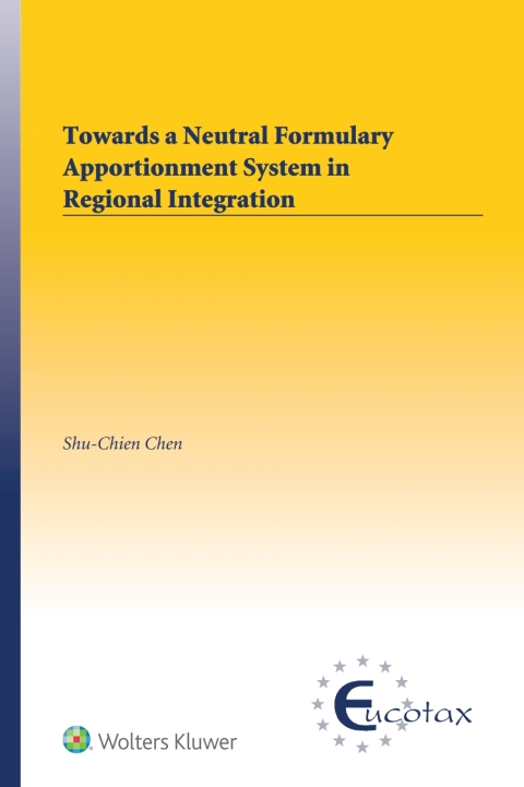 Cover image for book Towards a Neutral Formulary Apportionment System in Regional Integration