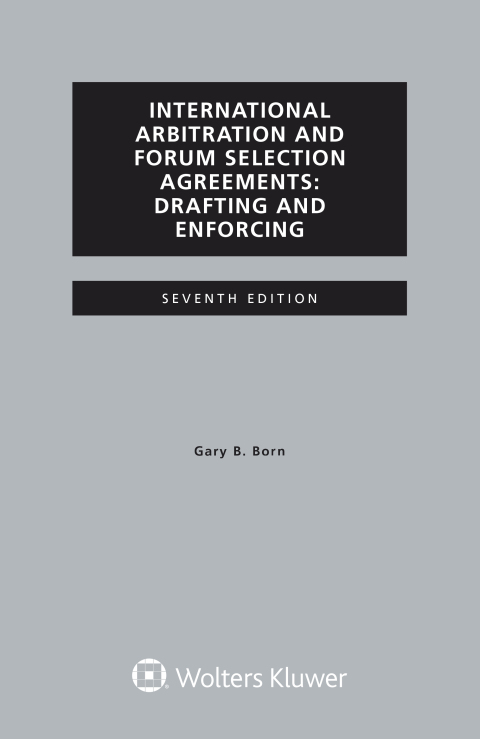 Cover image for book International Arbitration and Forum Selection Agreements, Drafting and Enforcing