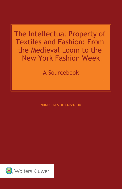 Cover image for book The Intellectual Property of Textiles and Fashion: From the Medieval Loom to the New York Fashion Week
