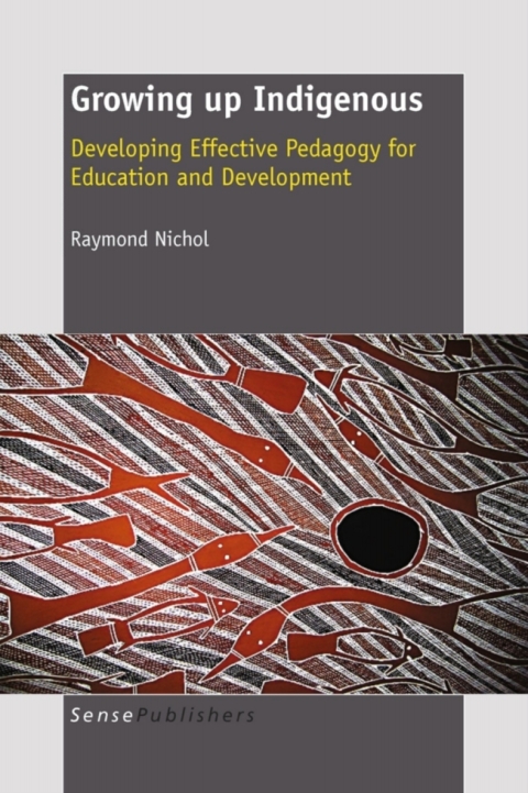 Cover image for book Growing up Indigenous: Developing Effective Pedagogy for Education and Development