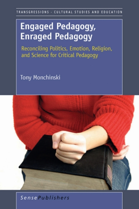 Cover image for book Engaged Pedagogy, Enraged Pedagogy: Reconciling Politics, Emotion, Religion, and Science for Critical Pedagogy