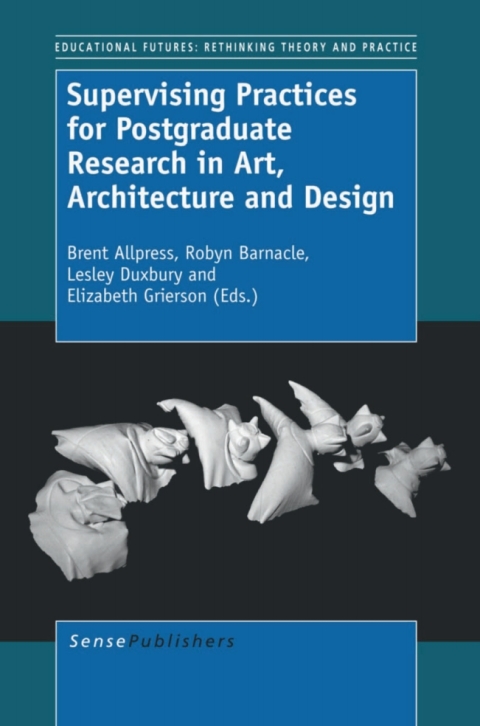 Cover image for book Supervising Practices for Postgraduate Research in Art, Architecture and Design
