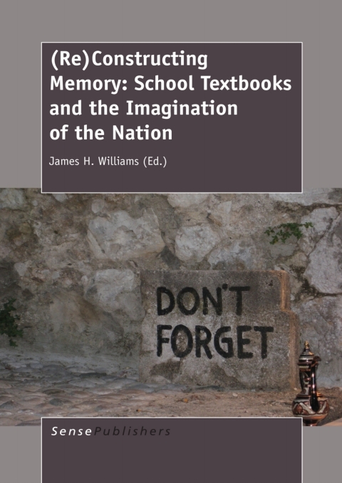Cover image for book (Re)Constructing Memory: School Textbooks and the Imagination of the Nation