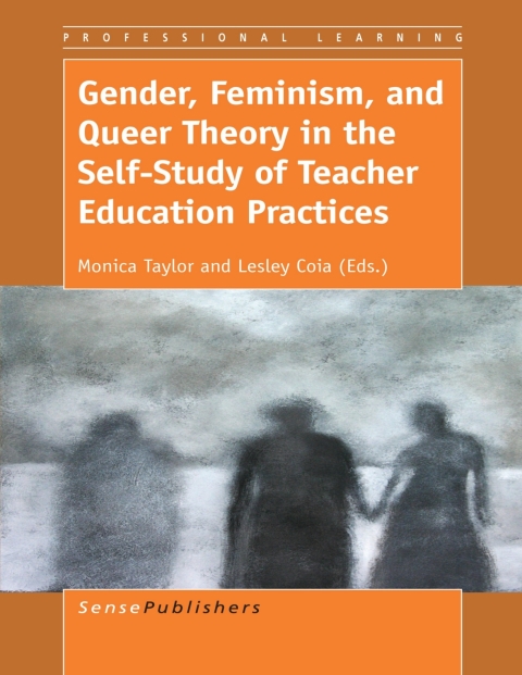 Cover image for book Gender, Feminism, and Queer Theory in the Self-Study of Teacher Education Practices