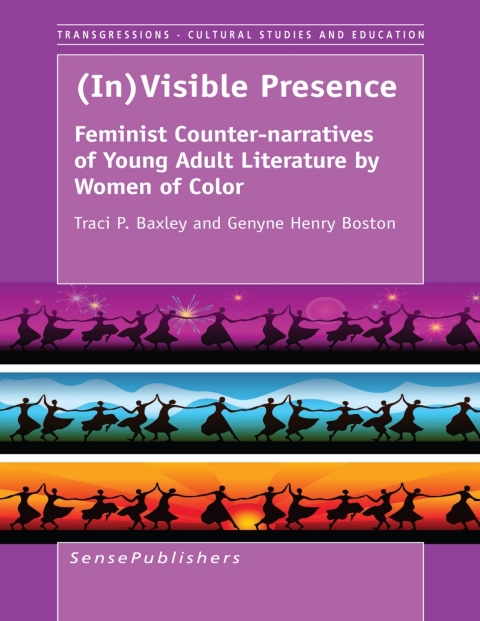 Cover image for book (In)Visible Presence: Feminist Counter-narratives of Young Adult Literature by Women of Color