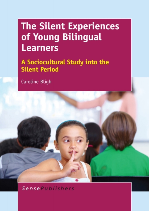 Cover image for book The Silent Experiences of Young Bilingual Learners