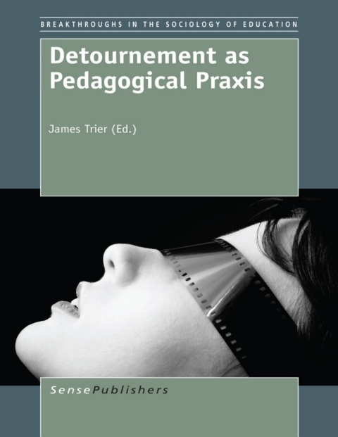 Cover image for book Detournement as Pedagogical Praxis