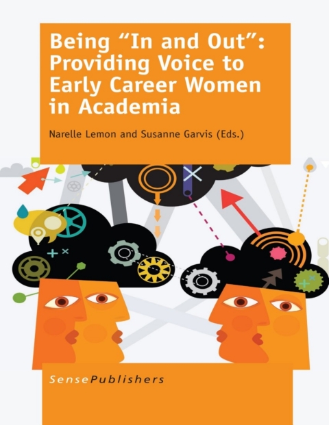 Cover image for book Being “In and Out”: Providing Voice to Early Career Women in Academia