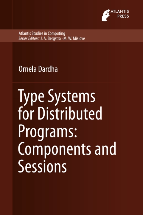 Cover image for book Type Systems for Distributed Programs: Components and Sessions