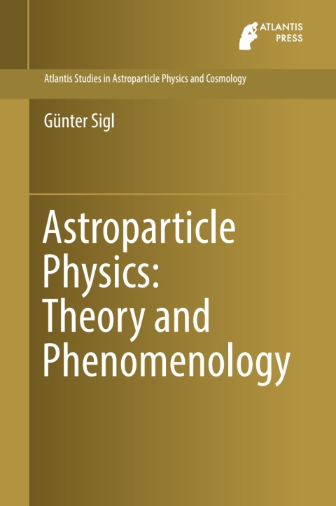 Cover image for book Astroparticle Physics: Theory and Phenomenology