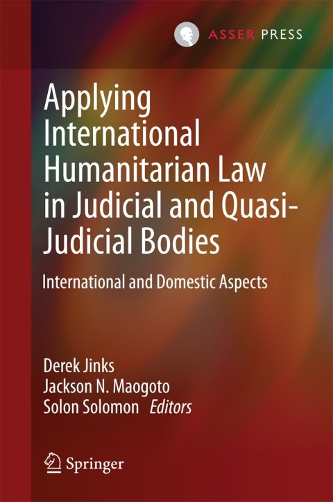 Cover image for book Applying International Humanitarian Law in Judicial and Quasi-Judicial Bodies