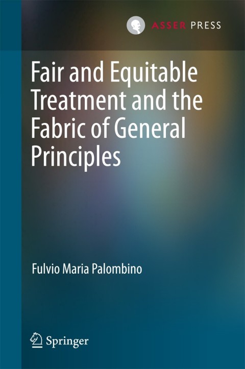 Cover image for book Fair and Equitable Treatment and the Fabric of General Principles