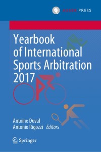 Cover image: Yearbook of International Sports Arbitration 2017 1st edition 9789462653184