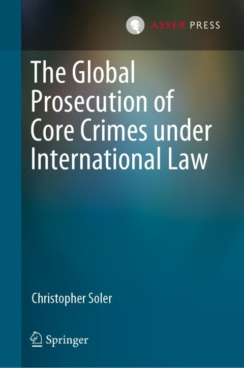 Cover image for book The Global Prosecution of Core Crimes under International Law