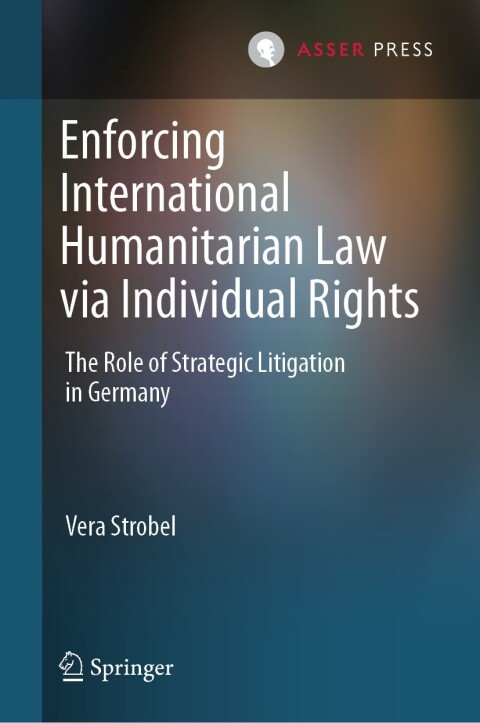 Cover image for book Enforcing International Humanitarian Law via Individual Rights