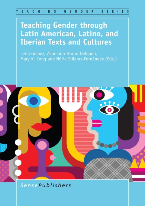 Cover image for book Teaching Gender through Latin American, Latino, and Iberian Texts and Cultures