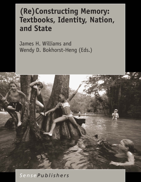(Re)Constructing Memory: Textbooks, Identity, Nation, and State 