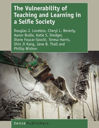 The Vulnerability of Teaching and Learning in a Selfie Society