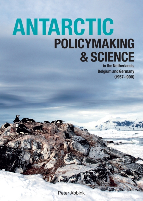 Cover image for book Antarctic Policymaking and Science in the Netherlands, Belgium, and Germany (1957-1990)