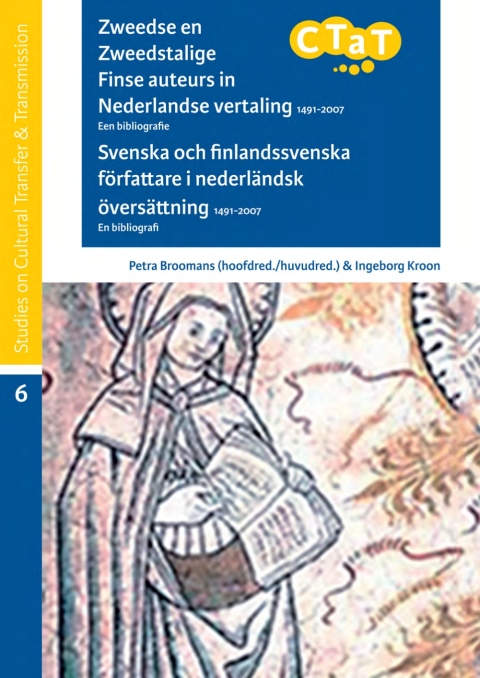 Cover image for book Zweedse en Zweedstalige Finse auteurs in Nederlandse vertaling 1491-2007. Een bibliografie / Svenska och finlandssvenska författare i nederländsk översättning 1491-2007. En bibliografi