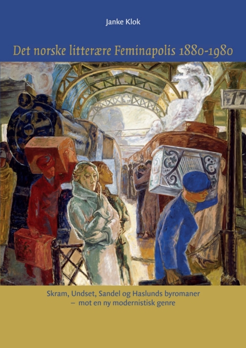 Cover image for book Det Norske Litterære Feminapolis 1880-1980