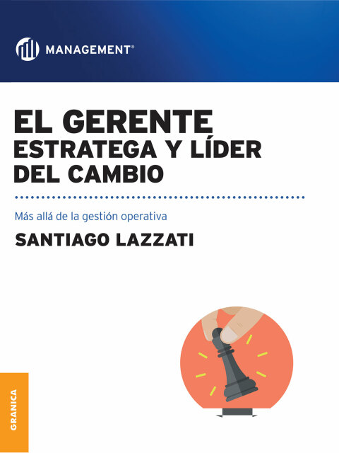 Gerente: estratega y líder del cambio, El