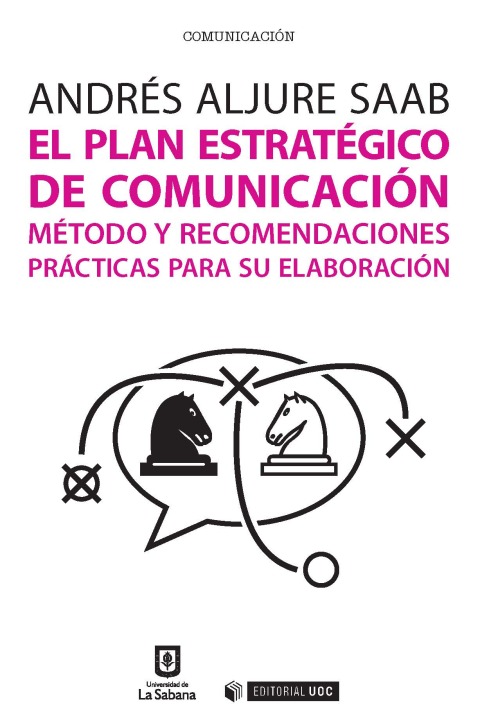 Cover image for book El plan estratégico de comunicación . Método y recomendaciones prácticas para su elaboración