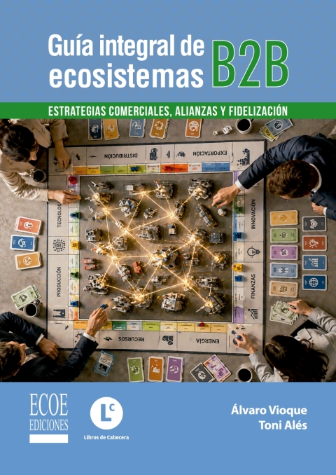 Cover image for book Guía integral de ecosistemas B2B. Estrategias comerciales, alianzas y fidelización