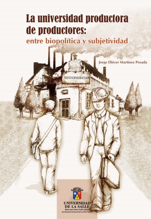 Cover image for book La universidad productora de productores: Entre biopolítica y subjetividad
