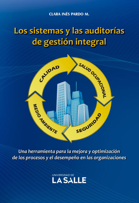 Cover image for book Los sistemas y las auditorías de gestión integral: Una herramienta para la mejora y optimización de los procesos y el desempeño en las organizaciones