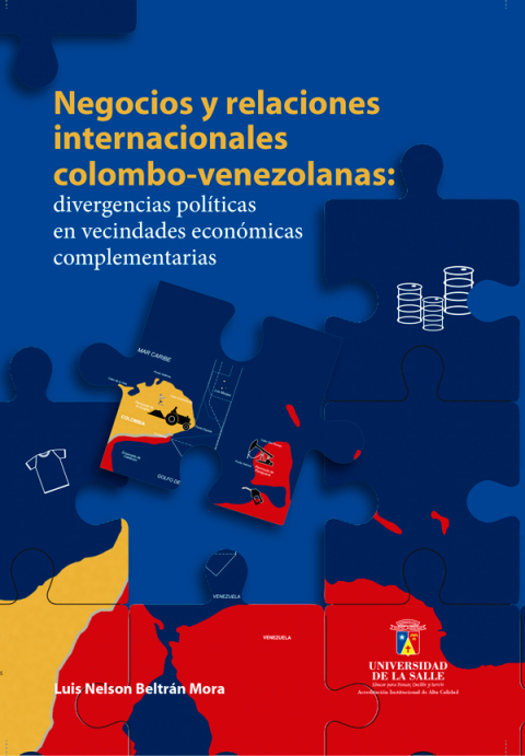 Cover image for book Negocios y relaciones internacionales colombo-venezolanas: Divergencias políticas en vecindades económicas complementarias