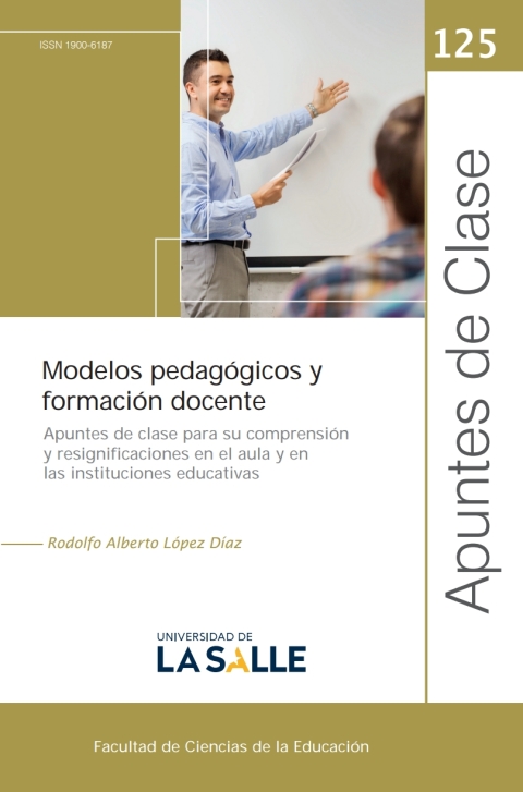 Cover image for book Modelos pedagógicos y formación docente: Apuntes de clase para su comprensión y resignificaciones en el aula y en las instituciones educativas