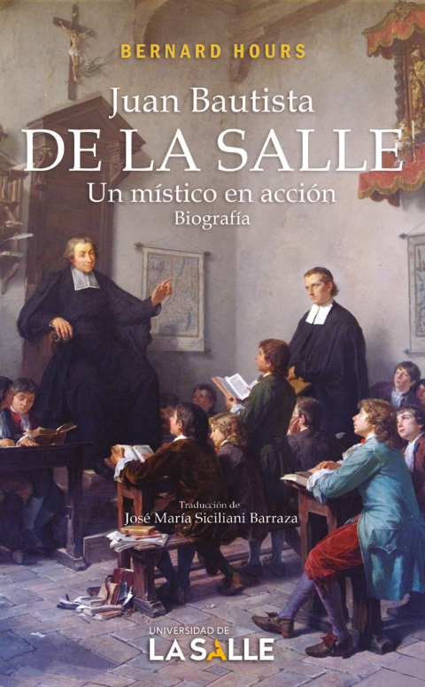 Cover image for book Juan Bautista de La Salle: un místico en acción. Biografía