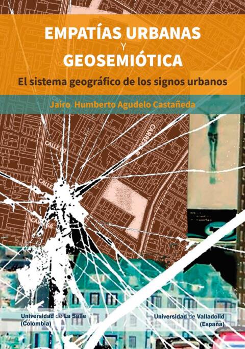 Cover image for book Empatías urbanas y geosemiótica: El sistema geográfico de los signos urbanos